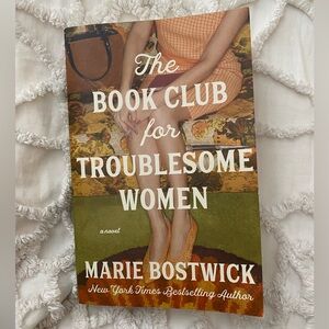 The Book Club for Troublesome Women by Marie Bostwick